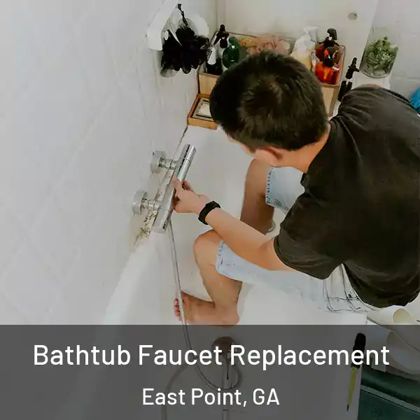  Bathtub Faucet Replacement East Point, GA