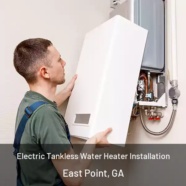  Electric Tankless Water Heater Installation East Point, GA