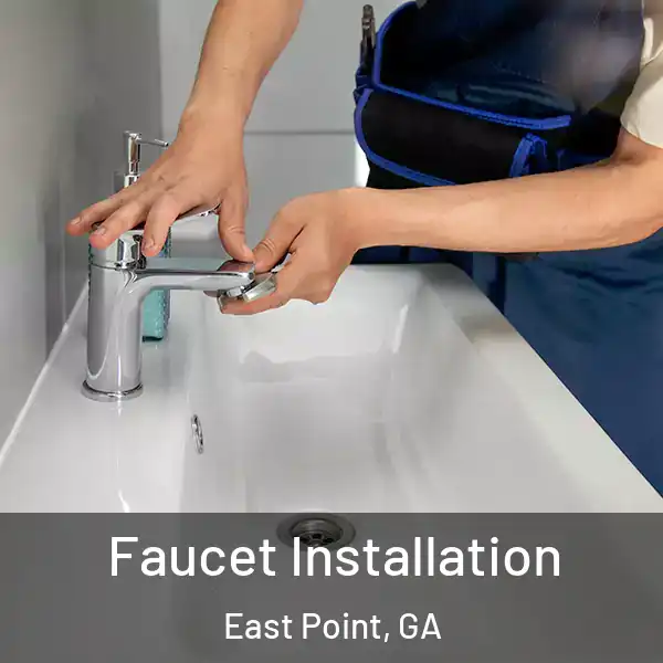  Faucet Installation East Point, GA