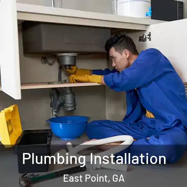  Plumbing Installation East Point, GA