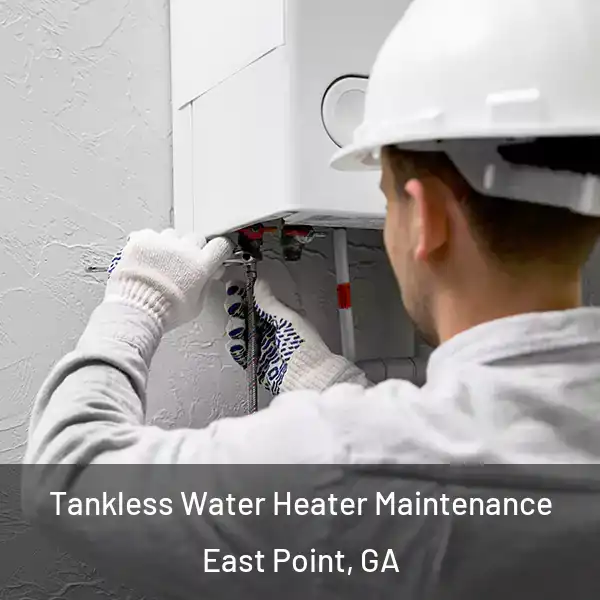  Tankless Water Heater Maintenance East Point, GA