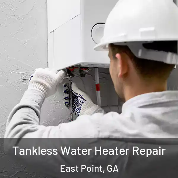  Tankless Water Heater Repair East Point, GA