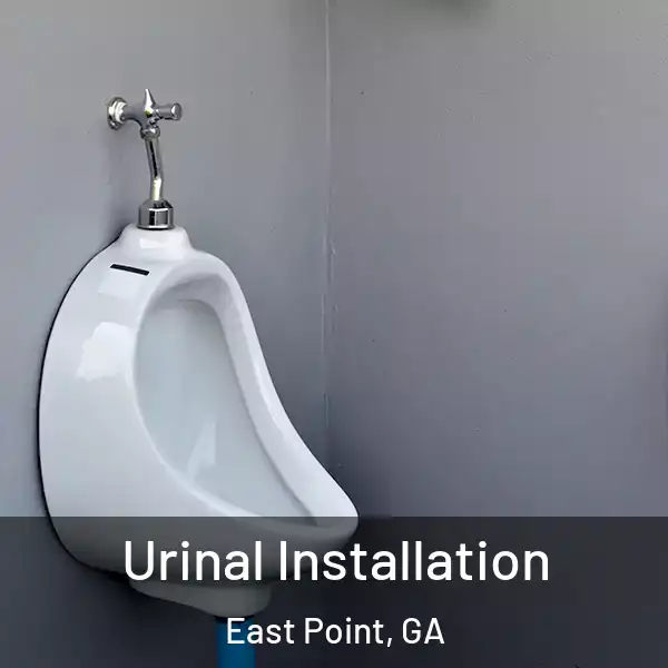  Urinal Installation East Point, GA