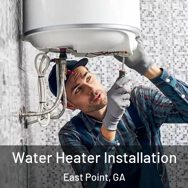  Water Heater Installation East Point, GA